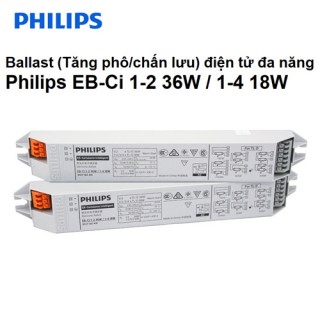 Ballast (tăng phô/chấn lưu) điện tử Philips EB-Ci 1-2 36W / 1-4 18W 220-240V 50/60Hz